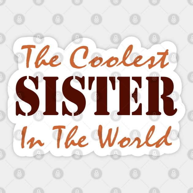 The Coolest Sister Sticker by Mas Design